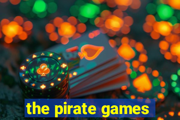 the pirate games